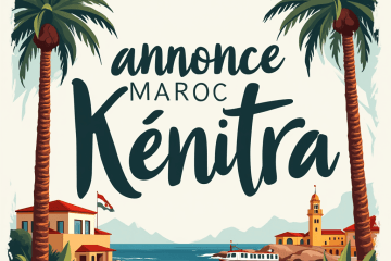 Annonce Maroc Kénitra : Guide Complet du Marché des Petites Annonces dans la Ville